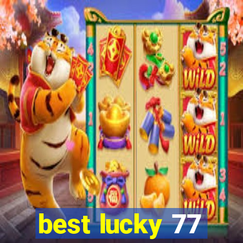 best lucky 77